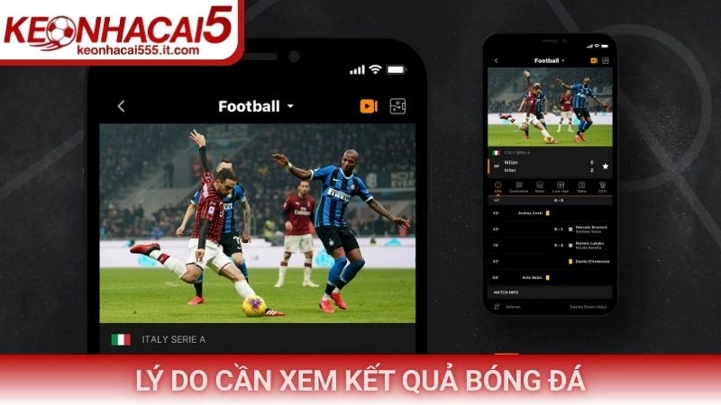 Lý do cần xem kết quả bóng đá