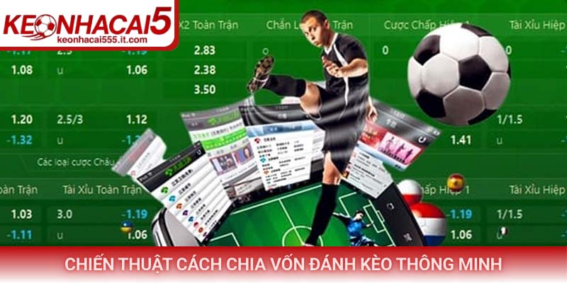Chiến thuật cách chia vốn đánh kèo thông minh