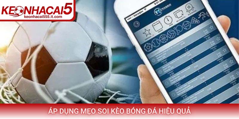 Áp dụng mẹo soi kèo bóng đá hiệu quả