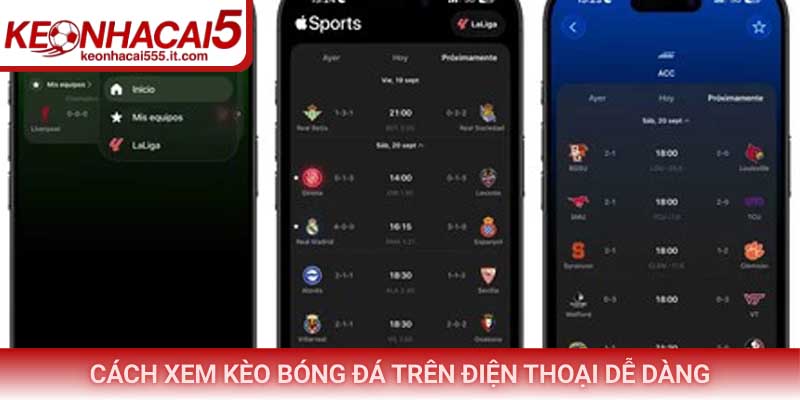 Cách xem kèo bóng đá trên điện thoại dễ dàng