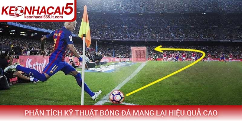 Phân tích kỹ thuật bóng đá mang lại hiệu quả cao